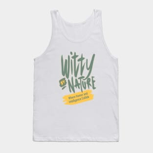 Witty by nature Tank Top